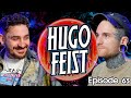 Pardon My French | EP 65 ft Hugo Feist | Unemployable Podcast