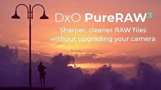 DxO PureRAW 3: Sharper, cleaner RAW files without upgrading your camera