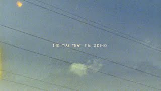 Vance Joy - Way That I'm Going [ Lyric ]