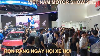 VIỆT NAM MOTOR SHOW 2022 || 27/10 Khách đông như kiến và lướt qua gian hàng HONDA có cả oto và mô tô