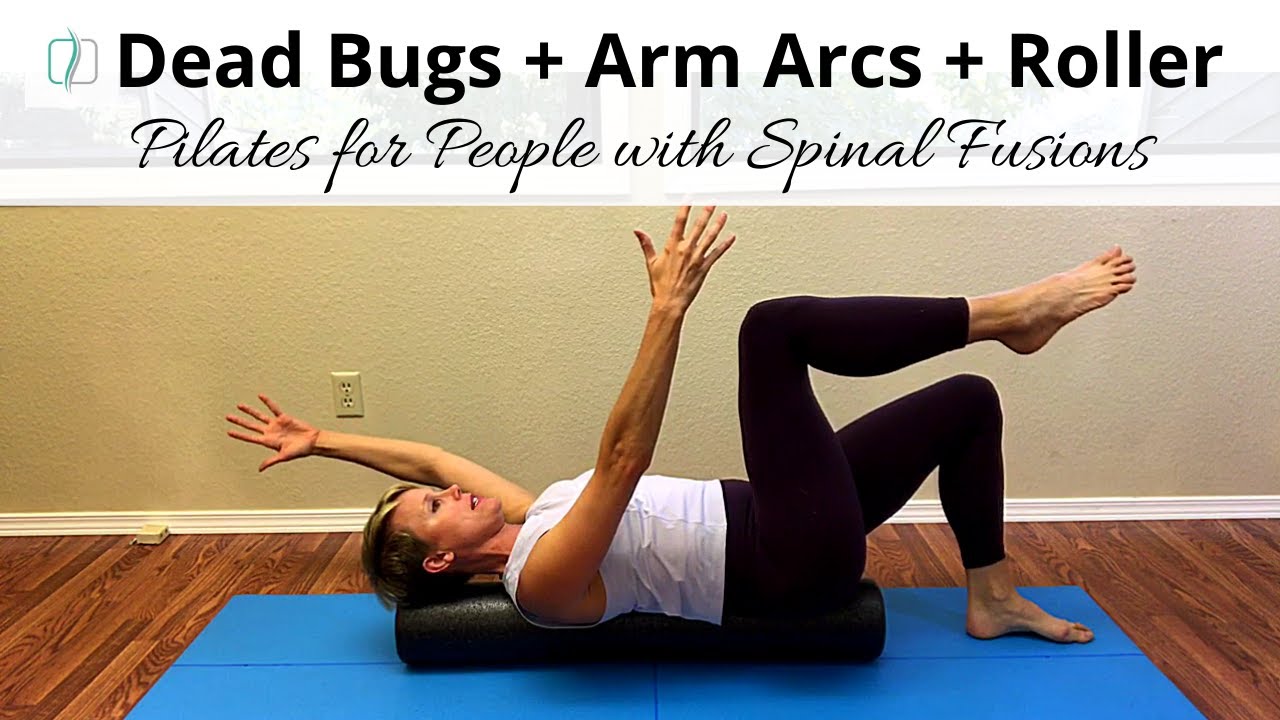 Dead Bug + Arm Arcs + Roller - Pilates For People With Spinal Fusions ...