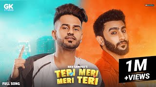 Teri Meri Meri Teri : Nav Sandhu (Full Video) Rapper RCR | Latest Punjabi Song 2021 | GK Studio