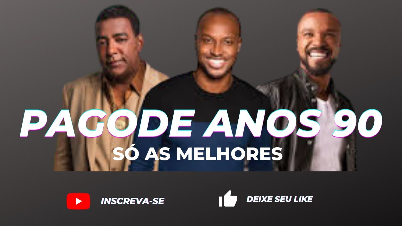 PAGODE ANOS 90 (AS MELHORES) - YouTube