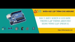 Bài 7 - Điều khiển 8 led đơn trong lập trình Arduino bằng vòng lặp - Phần 2