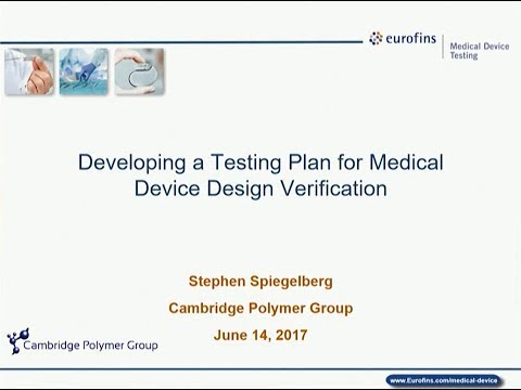 Developing a Testing Plan for Medical Device Design Verification Developing a Testing Plan for Medical Device Design Verification