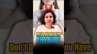 STOP Doing this If You Have Thyroid❌#shorts Suman agarwal