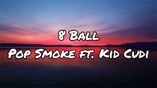 Pop Smoke - 8-Ball ft. Kid Cudi (Lyrics)