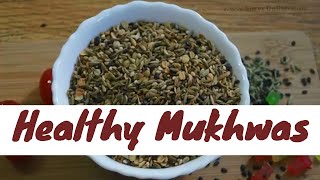 Healthy Mukhwas Mixture | Mouth Freshener Recipe | Mukhwas for Digestion |