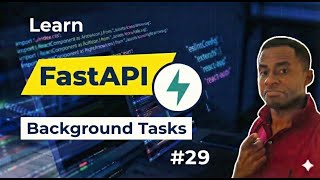 Day 29: FastAPI: Background Tasks