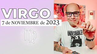 VIRGO | Horóscopo de hoy 7 de Noviembre 2023
