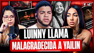 LUINNY EXPLOTA Y LLAMA MALAGRADECIDA A YAILIN \