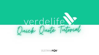 VerdeLife - SustainaPod Quote Tutorial