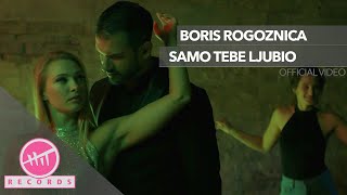 Boris Rogoznica - Samo tebe ljubio (OFFICIAL VIDEO)