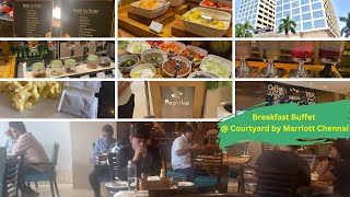 Breakfast Buffet in Courtyard by Marriott Chennai | Voice of Vinu