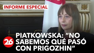 Aleksandra Piatkowska: "No sabemos muy bien que pasó con Prigozhin"