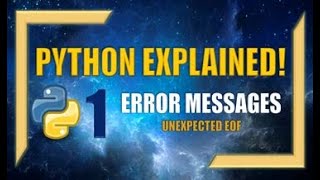 Python Error Messages : How to Resolve Unexpected EOF