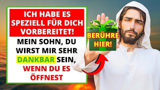 💓 GOTT SAGT: SOHN, ÖFFNE JETZT UND ERHALTE, WAS DU VON GOTT BITTETEST ✝️ Botschaft von Gott heute 💌