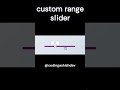 Custom range slider #coding #programming #shorts