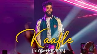 AP Dhillon - Kaafle [Slow+Reverb] - Gurinder Gill | New Punjabi Songs | Ap Dhillon New Song | Chill