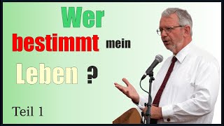 Wer bestimmt mein Leben? - Teil 1