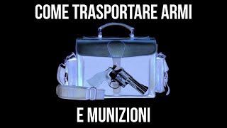 Come Trasportare Armi e Munizioni