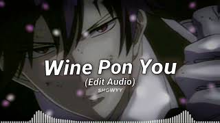 Wine Pon You // Edit Audio