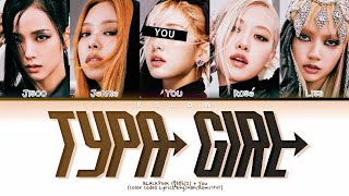 [Karaoke] BLACKPINK(블랙핑크) "TYPA GIRL" (Color Coded Lyrics) (5 Members)