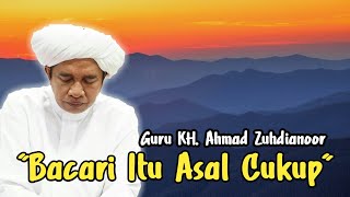 Guru Zuhdi Bacari Untuk Cukup Jangan Bacari Untuk Balabih || Pengajian Guru Zuhdianoor