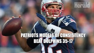 Patriots models of consistency in win over Miami Dolphins
