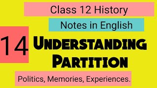 Class 12 History Notes in English Chapter 14 Understanding Partition Politics, Memories, Experiences