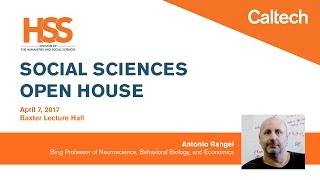 Caltech Social Sciences Open House - A. Rangel - 4/7/17