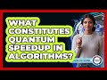 What Constitutes Quantum Speedup In Algorithms?