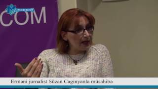 Erməni jurnalist Süzan Caginyanla müsahibə