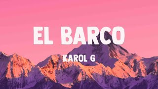 EL BARCO - KAROL G (Lyrics Version) 💟