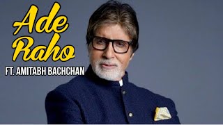 Close Your Eyes and Listen This! (Ade Raho by Amitabh Bachchan)