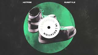 Hotfire - Run Style | IN / ROTATION