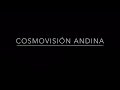 COSMOVISIÓN ANDINA