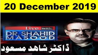 Live with Dr Shahid Masood 20 Dec 2019
