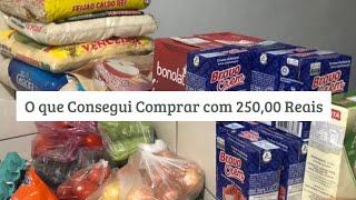 COMPRA DO MÊS COM 250 REAIS/ Vem ver o que eu comprei