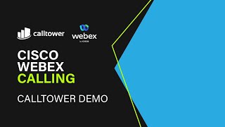 CallTower Demo: Cisco Webex Calling