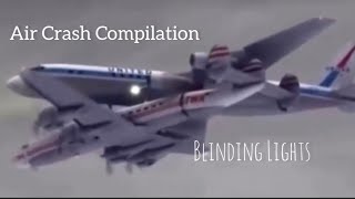 Air Crash Compilation | Blinding Lights