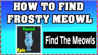 How To Find FROSTY MEOWL in FIND THE MEOWLS ROBLOX [UPDATE] [walkthrough]