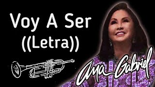 Ana Gabriel-Voy A Ser(Letra)[Versión Banda]