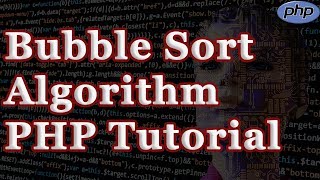 Bubble Sort Algorithm Tutorial - PHP