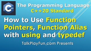 012 - How to Use Function Pointer, Function Alias with using and typedef