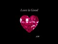 Love is Good