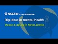 Big Ideas in Mental Health: Death & Dying in Nova Scotia