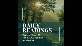 Thoughts on the Bible Readings for January 12th (Genesis 22, 23; Psalms 26, 27, 28; Matthew 14)