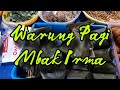 Warung Pagi Mbak Irma...Jam 6 Pagi Menunya Sudah Komplit