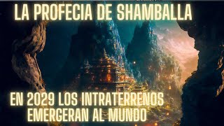 La profecía de SHAMBALLA :En 2029, la gente de Agharta emergerá de su mundo subterráneo